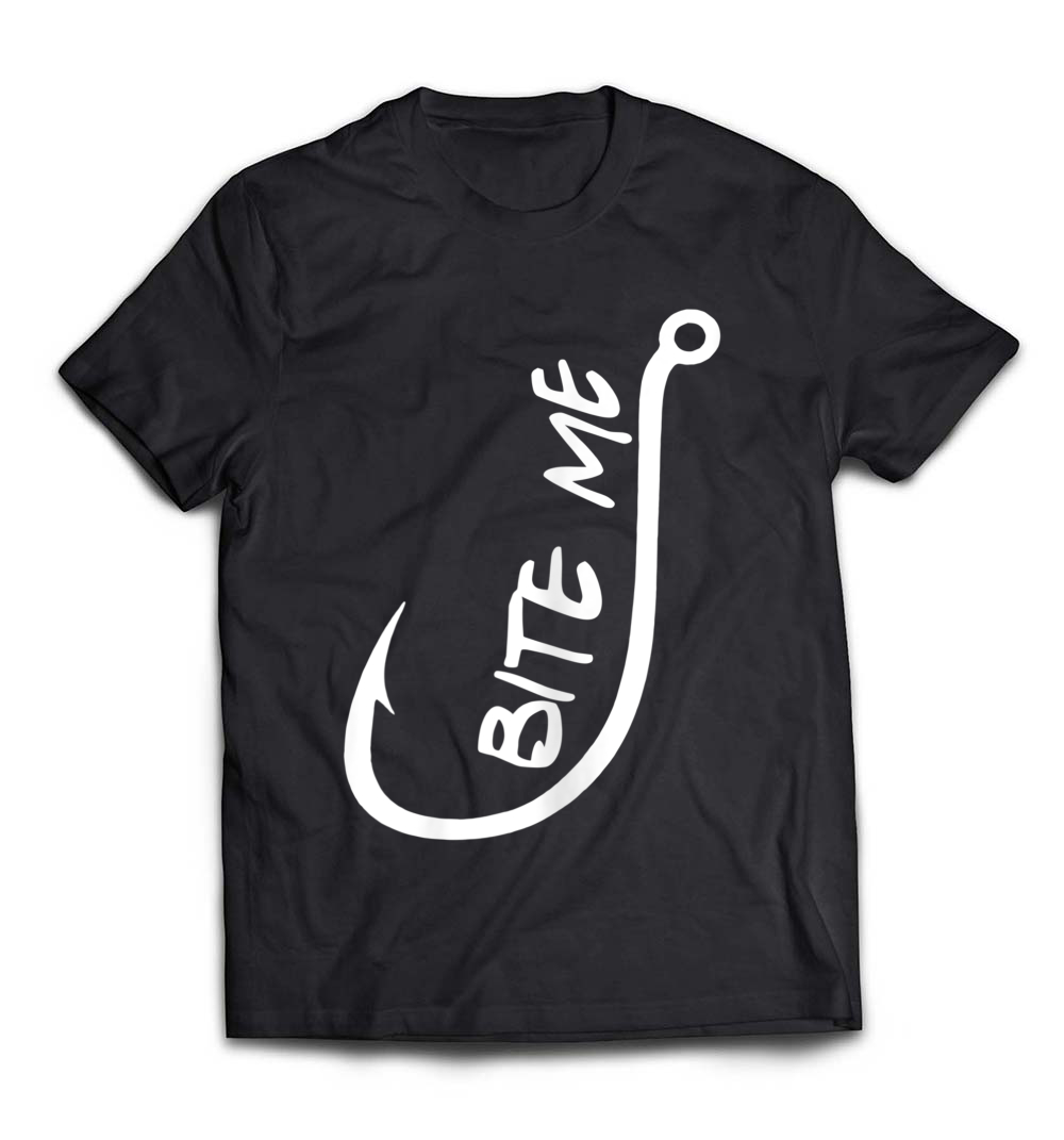 Bite Me – Funny Fishing T-Shirts: Showcase Your Angler Humor